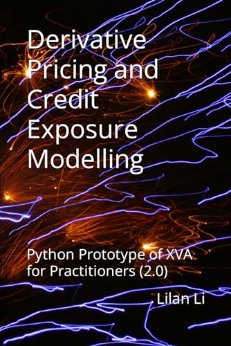 Derivatives Pricing and Credit exposure modelling: Python Prototype of XVA for Practitioners (2.0)
