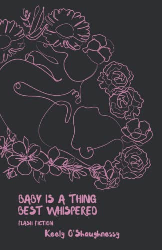 Baby is a Thing Best Whispered