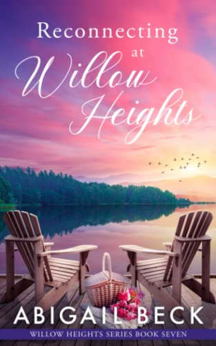 Reconnecting in Willow Heights: Willow Heights Series Book Seven
