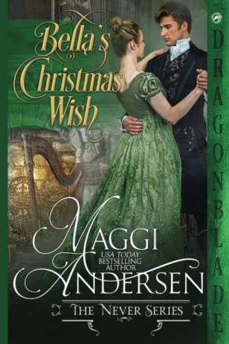 Bella's Christmas Wish: A Regency Historical Romance Holiday Novella (The Never Series)