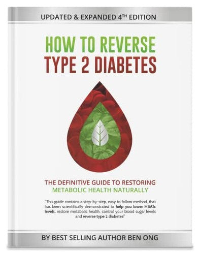 Ben's Natural Health How To Reverse Type 2 Diabetes Book Step‑by‑Step Action Plan for Blood Sugar and Insulin Health, 10th Edition [perfect] Ben Ong [Jan 01, 2022]
