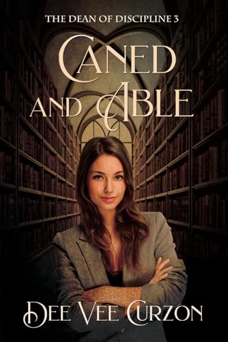 CANED AND ABLE: THE DEAN OF DISCIPLINE 3