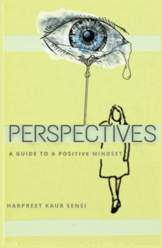Perspectives: A Guide To a Positive Mindset