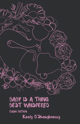 Baby is a Thing Best Whispered