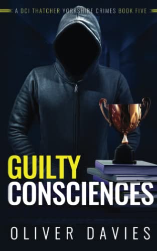 Guilty Consciences (A DCI Thatcher Yorkshire Crimes)