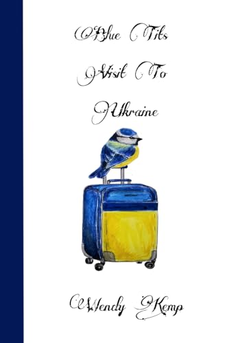 Blue Tit's visit to Ukraine: When The Birds Went Travelling