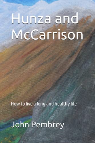 Hunza and McCarrison: A Nutritional extravaganza