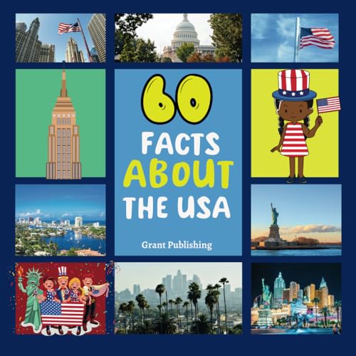 60 Facts about the USA : For Kids, Fun Facts about the USA, United States of America, Sports, Nature, Food, Culture, North America, American Traditions and Celebrations, Continent and More