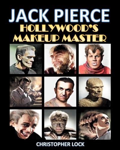 JACK PIERCE: Hollywood's Makeup Master