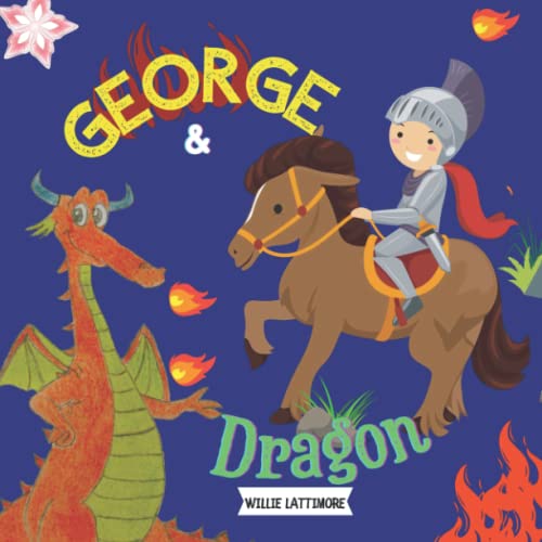 George And Dragon: A Traditional Story About Saint George, Preschool Book, Childrens Books Ages 4-8
