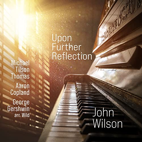 Upon Further Reflection: Michael Tilson Thomas, Aaron Copland, George Gershwin arr. Wild