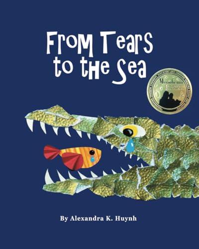 From Tears to the Sea: Children’s Picture Book (Ages 0-8) for Learning Bodies of Water, Beautiful Poem & Handmade Collages/Paper Art - Nursery Rhyme for Toddlers Paperback