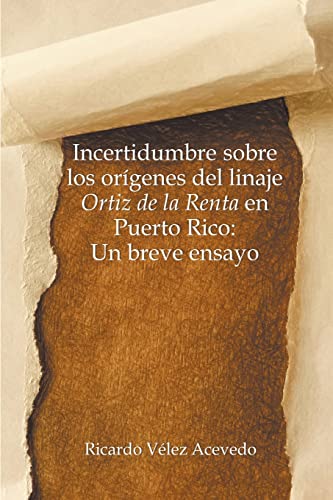 Incertidumbre sobre los origenes del linaje Ortiz de la Renta en Puerto Rico