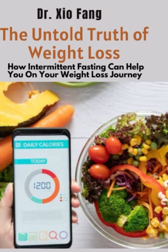 the untold truth about weight loss: how intermittent fasting can help you on your weight loss journey