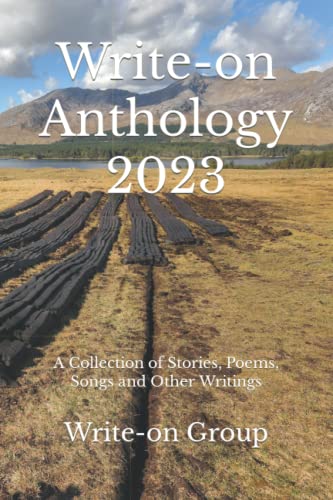 Write-on Anthology 2023: A Collection of Stories, Poems, Songs and Other Writings