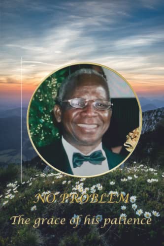NO PROBLEM: THE GRACE OF PATIENCE