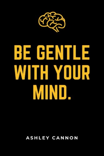Be Gentle with Your Mind