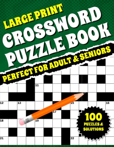 Large Print Crossword Puzzle Book: Challenging Crossword Book for Adults Included 100 Puzzles and Solution to Enjoy in Home and Travel (Crossword for Adults)