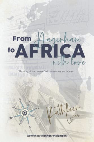From Dagenham to Africa with Love : The Story of One Woman's Decision to Say Yes to Jesus - Kathleen Lucas