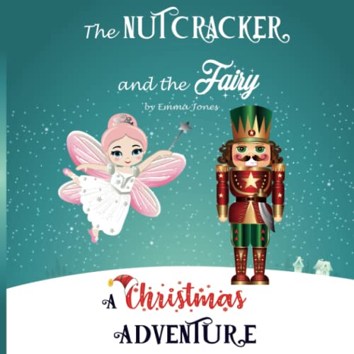 Nutcracker and the Fairy : A Christmas Adventure
