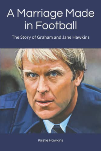 A Marriage Made in Football: The Story of Graham and Jane Hawkins