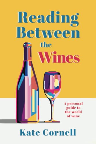 Reading Between the Wines: A Personal Guide to the World of Wine