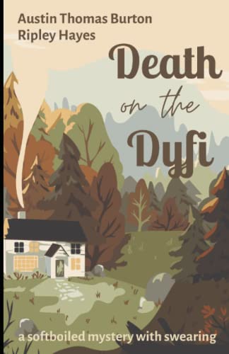 Death on the Dyfi: A soft-boiled mystery with swearing