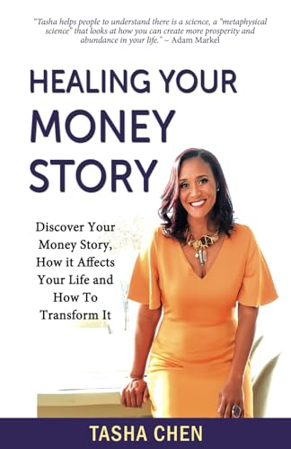 Healing Your Money Story: Discover Your Money Story, How It Affects Your Life and How to Transform It