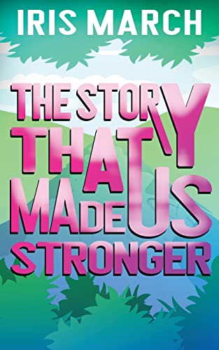 The Story That Made Us Stronger