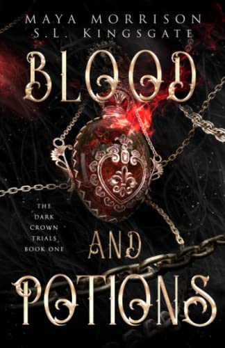 Blood and Potions: A Dark Vampire Romance: 1 (The Dark Crown Trials)