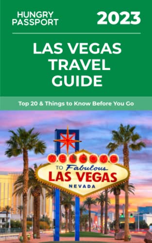 Las Vegas Travel Guide : Top 20 and Things to Know Before You Go