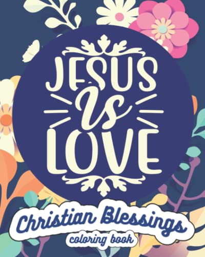 Christian Blessings Coloring Book: Religious Quotes Pages for Stress Relief, Positive Thinking