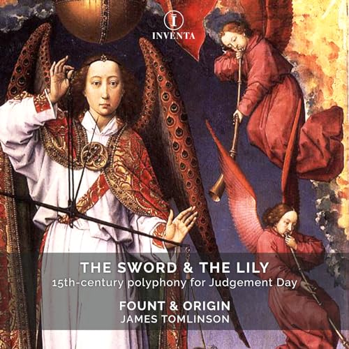 The Sword & The Lily: 15th-century polyphony for Judgement Day