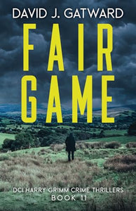 Fair Game: A Yorkshire Murder Mystery (DCI Harry Grimm Crime Thrillers) 
