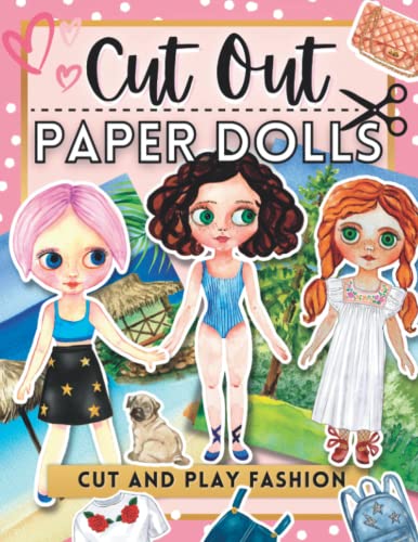 Cut Out Paper Dolls: Fashion Activity Book for Girls - Stylish Dolls, Fun Dress Up Outfits and Backgrounds