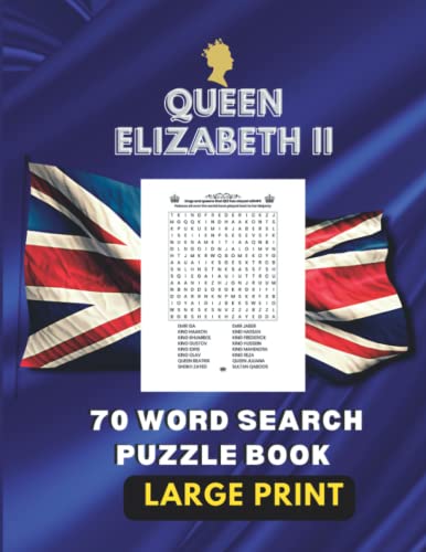 QUEEN ELIZABETH 11 - 70 Word Search puzzle Book 1000+ Words: 70 Themed Puzzles, 1500+ words to find For Adults & Seniors To Relax and Relieve Stress and Keep Brain Active