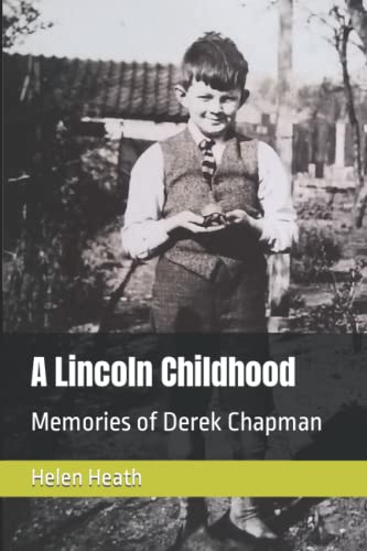 A Lincoln Childhood: Memories of Derek Chapman