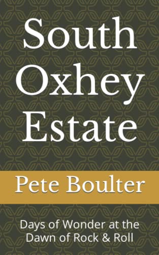 South Oxhey Estate : Days of Wonder at the Dawn of Rock and Roll