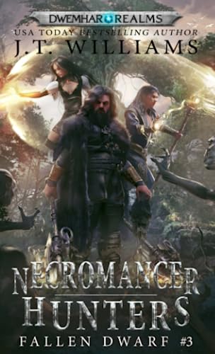 Necromancer Hunters: A Progression Sword and Sorcery Tale (Fallen Dwarf)