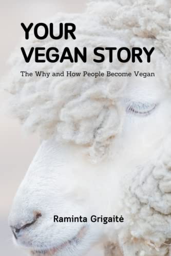 Your Vegan Story: The Why and How People Become Vegan