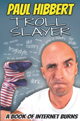 Troll Slayer: A book of Internet burns