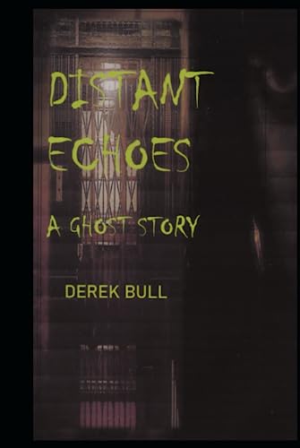 Distant Echoes: A ghost story