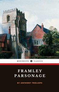 Framley Parsonage: Chronicles of Barsetshire, Book 4 (Annotated) 