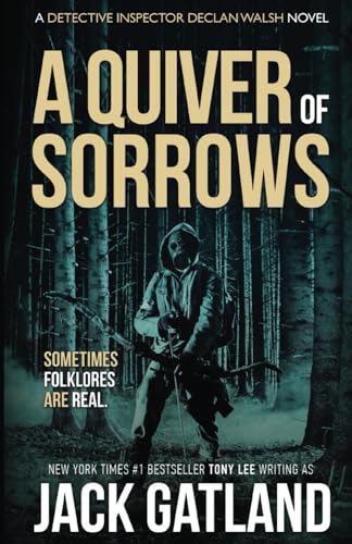 A Quiver Of Sorrows: A British Murder Mystery (DI Declan Walsh Crime Thrillers Book 12) (Detective Inspector Declan Walsh)