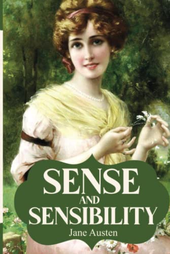 Sense and Sensibility: (JAD Publishing Classic Collection) - Unabridged classic with annotated biography of Jane Austen and her complete works