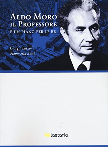 ALDO MORO IL PROFESSORE. E UN