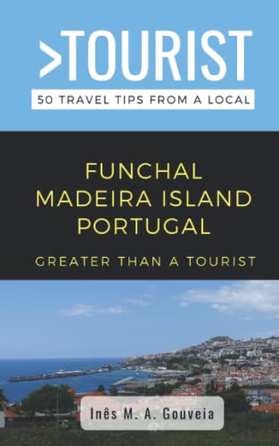 Greater Than a Tourist- Funchal Madeira Island Portugal