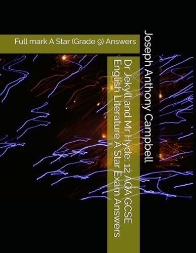 Dr Jekyll and Mr Hyde: 12 AQA GCSE English Literature A Star Exam Answers: Full mark A Star (Grade 9) Answers (AQA GCSE English Literature Examination Answers)