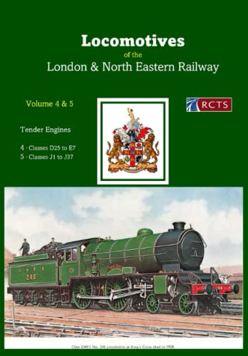 Locomotives of the LNER Volume 4 & 5 (RCTS Locomotives of the London & North Eastern Railway [LNER])