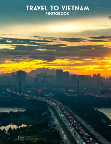 Travel To Vietnam Photobook: Beautiful Photos Of Travel To Vietnam And The Great Gifts For Landscape Lovers [Nature Collection]